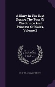 Cover-Bild zum Titel 'A Diary In The East During The Tour Of The Prince And Princess Of Wales, Volume 2' von ''