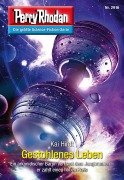 Cover-Bild zum Titel 'Perry Rhodan 2916: Gestohlenes Leben' von 'Kai Hirdt'