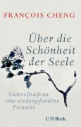 Cover-Bild zum Titel 'Über die Schönheit der Seele' von 'François Cheng'