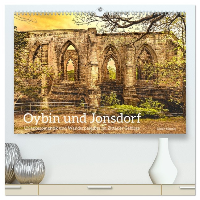 Oybin und Jonsdorf-Urlaubsromantik und Wanderparadies im Zittauer Gebirge (hochwertiger Premium Wandkalender 2026 DIN A2 quer), Kunstdruck in Hochglanz - Ulrich Männel