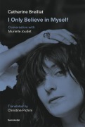 Cover-Bild zum Titel 'I Only Believe in Myself' von 'Catherine Breillat'