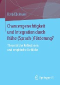 Chancengerechtigkeit und Integration durch frühe (Sprach-)Förderung? - Doris Edelmann