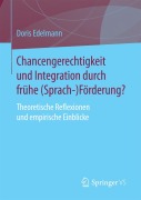 Cover-Bild zum Titel 'Chancengerechtigkeit und Integration durch frühe (Sprach-)Förderung?' von 'Doris Edelmann'