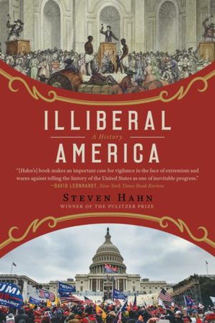 Illiberal America - Steven Hahn