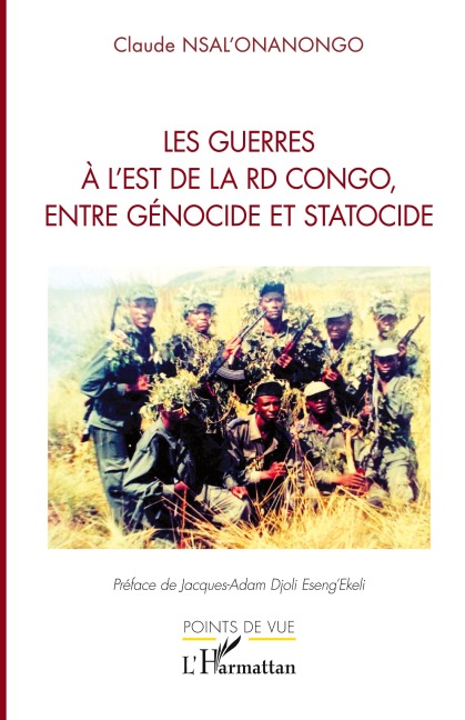 Les guerres à l'est de la RD Congo, entre génocide et statocide - Claude Nsal'Onanongo Omelenge
