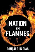 Cover-Bild zum Titel 'Nation en Flammes' von 'Gonçalo Jn Dias'