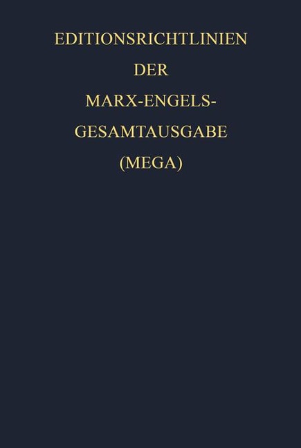 Editionsrichtlinien der Marx-Engels-Gesamtausgabe (MEGA) - Karl Marx, Friedrich Engels