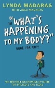Cover-Bild zum Titel 'What's Happening to My Body? Book for Boys' von 'Lynda Madaras, Area Madaras, Simon Sullivan'