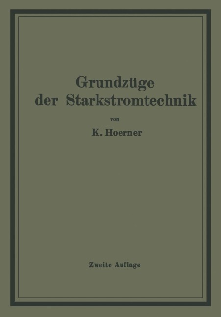Grundzüge der Starkstromtechnik - K. Hoerner