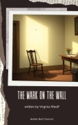 Cover-Bild zum Titel 'The Mark on the Wall' von 'Virginia Woolf'