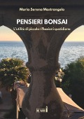 Cover-Bild zum Titel 'Pensieri bonsai. L'utilità di piccole riflessioni quotidiane' von 'Maria Serena Mastrangelo'