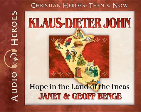 Klaus-Dieter John Audiobook: Hope in the Land of the Incas - Janet &. Geoff Benge