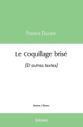 Cover-Bild zum Titel 'Le Coquillage brisé' von 'Francis Ducani'