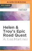 Helen & Troy's Epic Road Quest - A. Lee Martinez