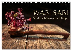 Cover-Bild zum Titel 'Wabi Sabi: All die schönen alten Dinge (Wandkalender 2026 DIN A3 quer), CALVENDO Monatskalender' von 'Eva Ola Feix'