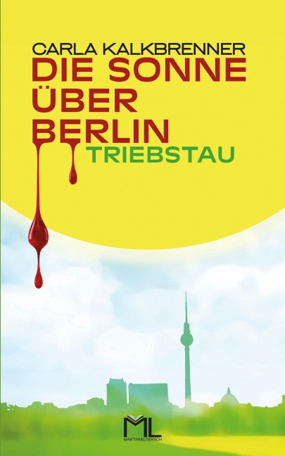 Die Sonne über Berlin - Triebstau - Carla Kalkbrenner