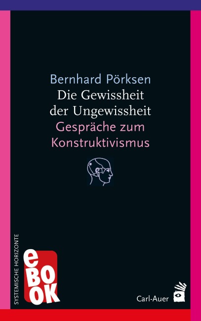 Die Gewissheit der Ungewissheit - Bernhard Pörksen