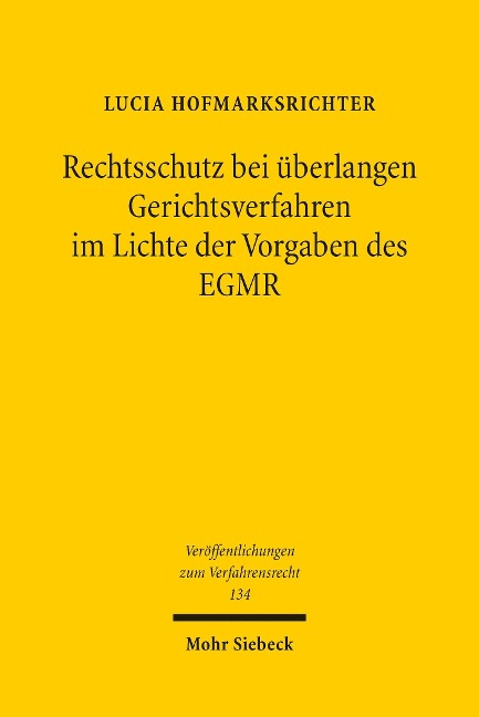 Rechtsschutz bei überlangen Gerichtsverfahren im Lichte der Vorgaben des EGMR - Lucia Hofmarksrichter