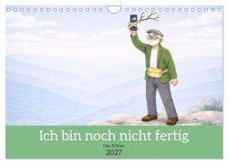 Cover-Bild zum Titel 'Ich bin noch nicht fertig - Opa Edition (Wandkalender 2027 DIN A4 quer), CALVENDO Monatskalender' von 'Rose le Rose'