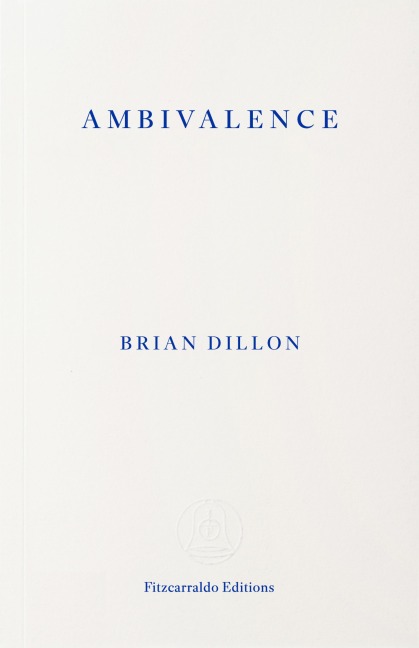 Ambivalence - Brian Dillon