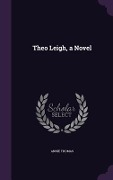Cover-Bild zum Titel 'Theo Leigh, a Novel' von 'Annie Thomas'