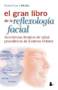 Gran Libro de La Reflexologia Facial - Marie-France Muller