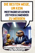 Die besten Wege, um kein meetingbesessener Zeitverschwender zu werden - Amelia Meyer