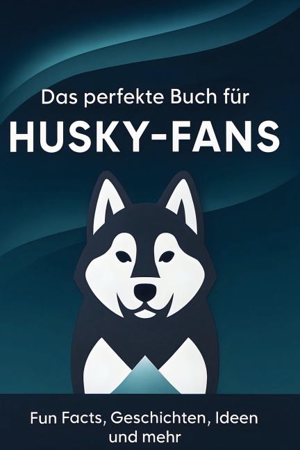 Das perfekte Buch für Husky-Fans - Elias Hartmann