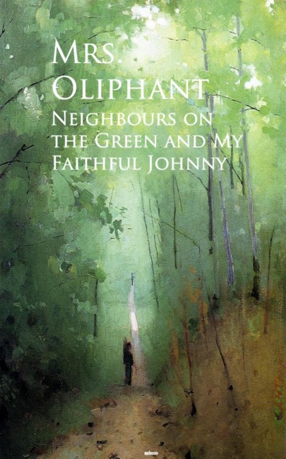 Neighbours on the Green and My Faithful Johnny - Oliphant Oliphant