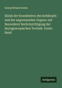 Cover-Bild zum Titel 'Klinik der Krankheiten des Kehlkopfs und der angrenzenden Organe: mit besonderer Berücksichtigung der laryngoscopischen Technik. Erster Band' von 'Georg Richard Lewin'