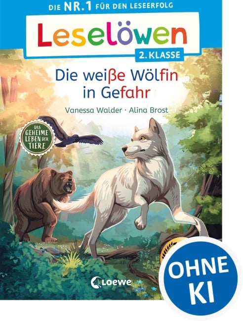 Leselöwen 2. Klasse - Das geheime Leben der Tiere - Die weiße Wölfin in Gefahr - Vanessa Walder