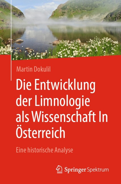 Die Entwicklung der Limnologie als Wissenschaft In Österreich - Martin Dokulil