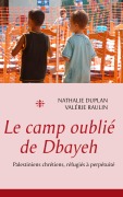 Cover-Bild zum Titel 'Le camp oublié de Dbayeh' von 'Nathalie Duplan et Valérie Raulin'