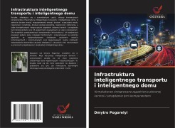Cover-Bild zum Titel 'Infrastruktura inteligentnego transportu i inteligentnego domu' von 'Dmytro Pogorelyi'