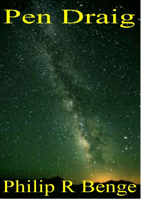 Pen Draig (Alun Reece Science Fiction Stories, #1) - Philip R Benge