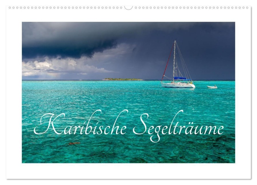 Karibische Segelträume (Wandkalender 2027 DIN A2 quer), CALVENDO Monatskalender - Tina Olbrich
