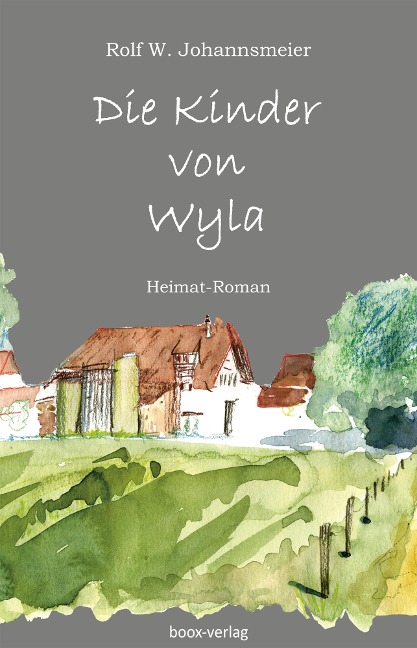 Die Kinder von Wyla - Rolf W. Johannsmeier