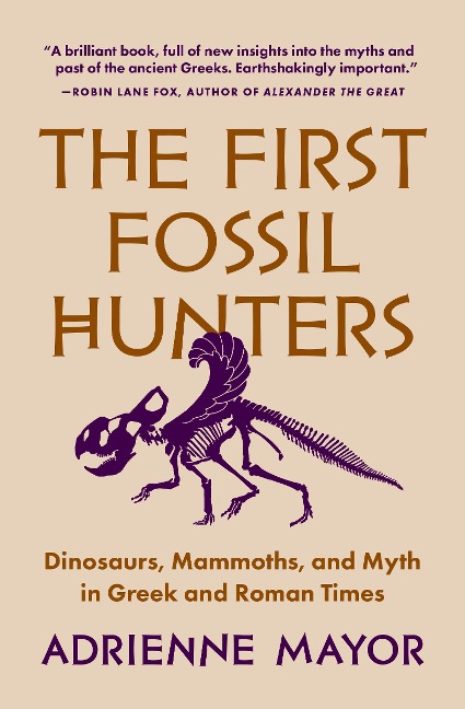 The First Fossil Hunters - Adrienne Mayor