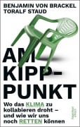 Am Kipppunkt - Toralf Staud, Benjamin von Brackel