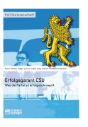 Cover-Bild zum Titel 'Erfolgsgarant CSU' von 'Matthias Gottschalk, Tanja Sterian, Holger Czitrich-Stahl, Katrin Möbius'
