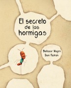 Cover-Bild zum Titel 'El Secreto de Las Hormigas (the Ants' Secret)' von 'Baltasar Magro'