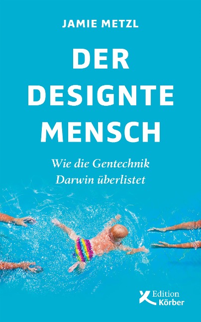 Der designte Mensch - Jamie Metzl