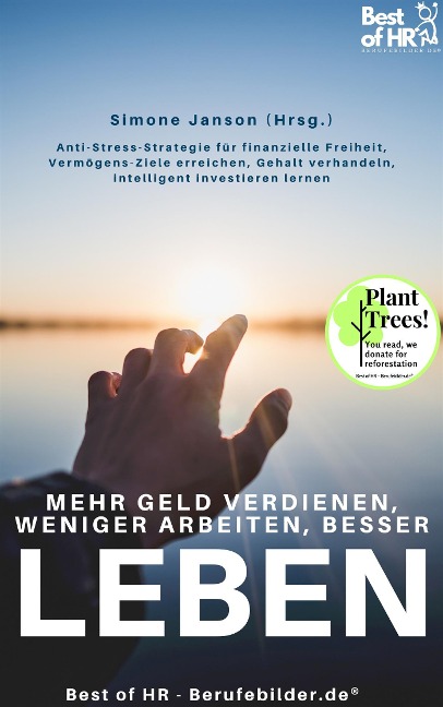 Mehr Geld verdienen weniger arbeiten besser leben - Simone Janson