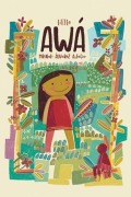 Cover-Bild zum Titel 'Little Awa' von 'Mrinali Álvarez Astacio'
