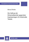 Cover-Bild zum Titel 'Die Haftung der Wirtschaftsprüfer gegenüber Kapitalanlegern für fehlerhafte Testate' von 'Manuel Straßer'