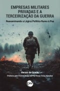 Empresas militares privadas e a terceirização da guerra - Renan de Souza