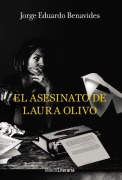 Cover-Bild zum Titel 'El Asesinato de Laura Olivo' von 'Jorge Eduardo Benavides'