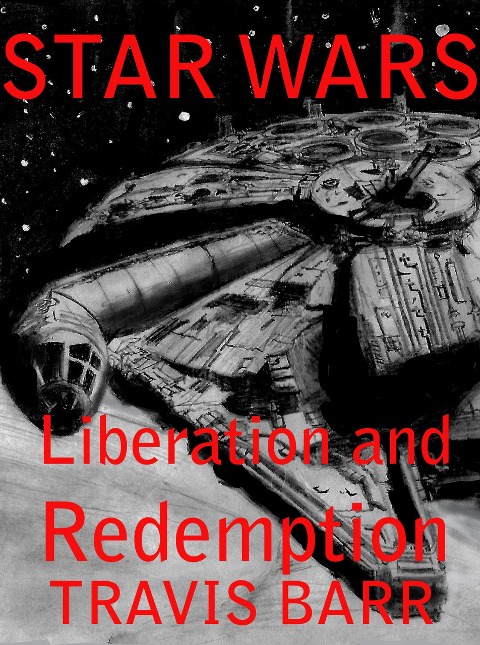 Star Wars: Liberation and Redemption - Travis Barr