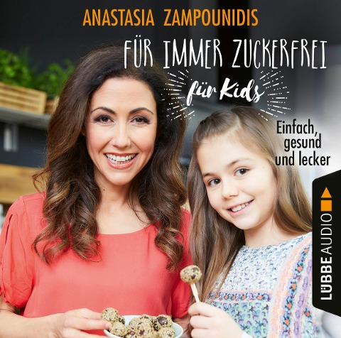 Für immer zuckerfrei - für Kids - Anastasia Zampounidis