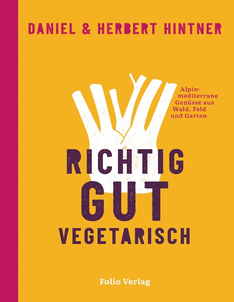 Richtig gut vegetarisch - Herbert Hintner, Daniel Hintner